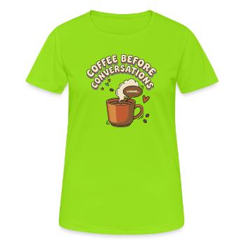 Coffee Before Conversations | Funny shirt - Women's Breathable T-Shirt - neon green - Front - AI Model Female 172 dark (172cm)