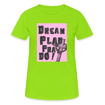 Plan de rêve, prie, fais la Croix Rose - T-shirt respirant Femme - vert néon - Devant - AI Model Female 172 dark (172cm)