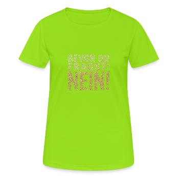 Bevor du fragst Nein Statement - Frauen T-Shirt atmungsaktiv - Neongrün - Vorne - AI Model Female 172 dark (172cm)