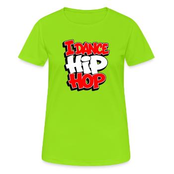 I Dance Hip Hop Style Graffiti Motif / Breackdance - Women's Breathable T-Shirt - neon green - Front - AI Model Female 172 dark (172cm)