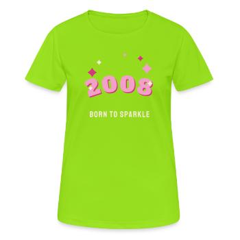 2008 Born to Sparkle Vintage 18th Birthday - Women's Breathable T-Shirt - neon green - Front - AI Model Female 172 dark (172cm)
