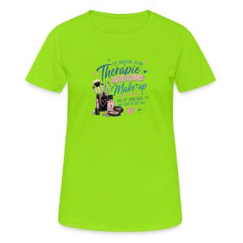 Ich brauche Make-up statt Therapie - Frauen T-Shirt atmungsaktiv - Neongrün - Vorne - AI Model Female 172 dark (172cm)