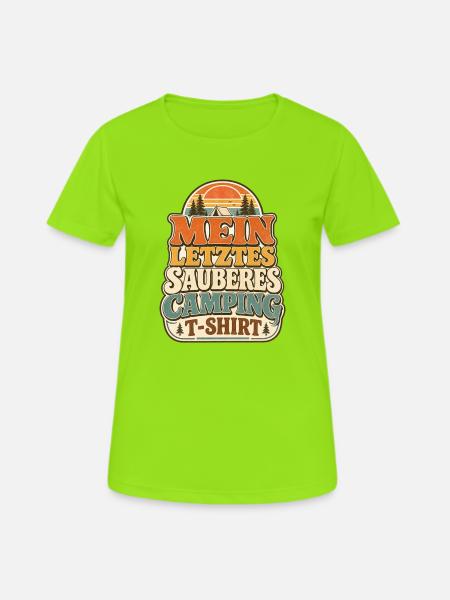 Mein Letztes Sauberes Camping T-Shirt - Frauen T-Shirt atmungsaktiv - Neongrün