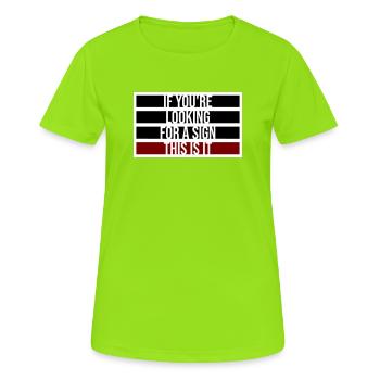 Si vous cherchez un signe c’est ça, désirez - T-shirt respirant Femme - vert néon - Devant - AI Model Female 172 dark (172cm)