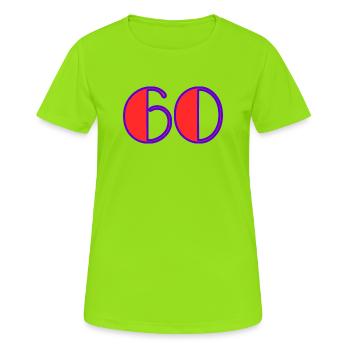 60. 60 ANS. 60e ANNIVERSAIRE. ANNIVERSAIRE 60 ANS. - T-shirt respirant Femme - vert néon - Devant - AI Model Female 172 dark (172cm)