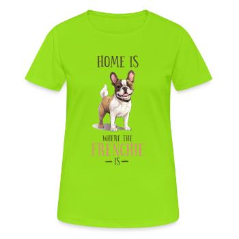 Home is where Frenchie is - Women's Breathable T-Shirt - neon green - Front - AI Model Female 172 dark (172cm)