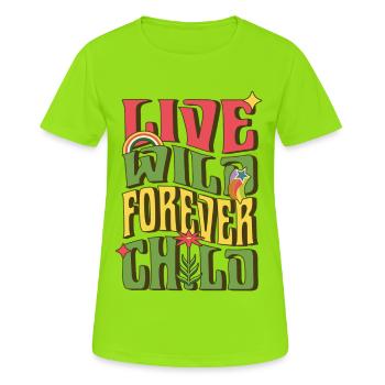 Live Wild Forever Child - Frauen T-Shirt atmungsaktiv - Neongrün - Vorne - AI Model Female 172 dark (172cm)