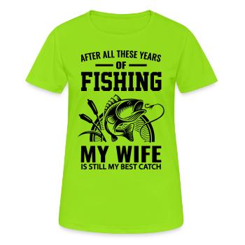 Pêche pêche pêche drôles de phrases amusante cadeau épouse - T-shirt respirant Femme - vert néon - Devant - AI Model Female 172 dark (172cm)