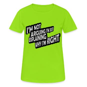 I m not arguing - Women's Breathable T-Shirt - neon green - Front - AI Model Female 172 dark (172cm)