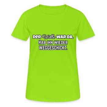 Der Wille war da. HAb ihn wieder weg geschickt - Frauen T-Shirt atmungsaktiv - Neongrün - Vorne - AI Model Female 172 dark (172cm)