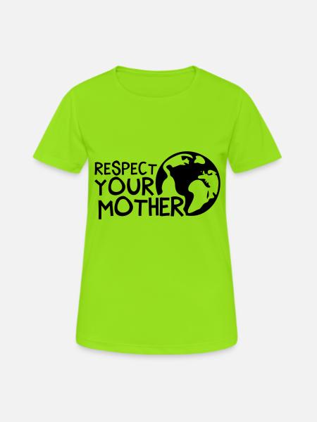 RESPECT YOUR MOTHER!, c, - T-shirt respirant Femme - vert néon