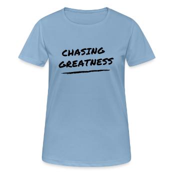 Chasing Greatness - Frauen T-Shirt atmungsaktiv - Himmelblau - Vorne - AI Model Female 172 light (172cm)