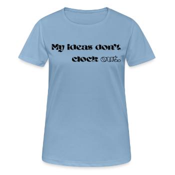 Mes idées ne s’épuisent pas - T-shirt respirant Femme - bleu ciel - Devant - AI Model Female 172 light (172cm)