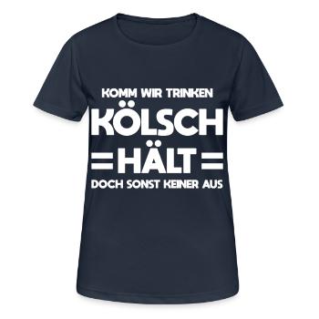 Köln Komm Wir Trinken Kölsch Kölle Kölner Karneval - Frauen T-Shirt atmungsaktiv - Dunkelnavy - Vorne - AI Model Female 172 light (172cm)
