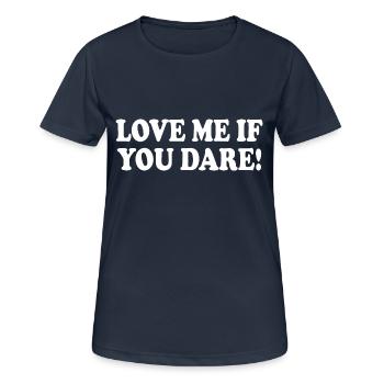 Love me if you dare - Women's Breathable T-Shirt - dark navy - Front - AI Model Female 172 light (172cm)