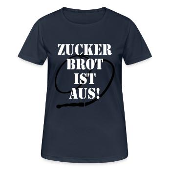 30 Zuckerbrot ist aus! Peitsche Spruch - Frauen T-Shirt atmungsaktiv - Dunkelnavy - Vorne - AI Model Female 172 light (172cm)