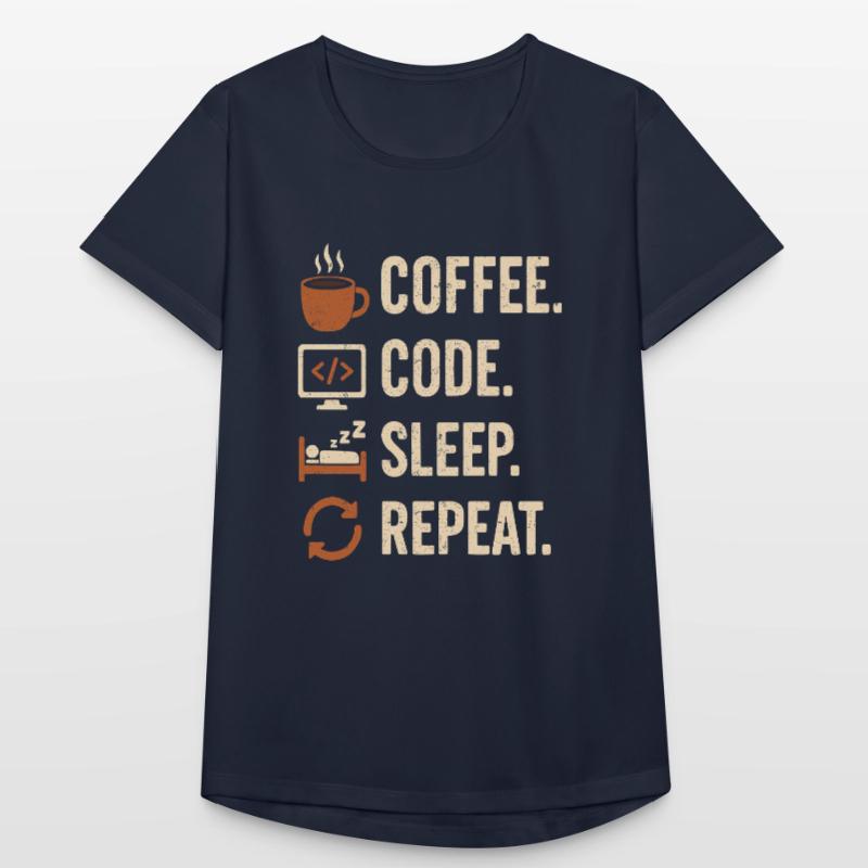 Geek-Coder-Routine – Kaffee, Code, Schlaf, mehr Frauen T-Shirt atmungsaktiv