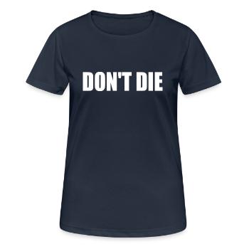 Don't die - Women's Breathable T-Shirt - dark navy - Front - AI Model Female 172 light (172cm)