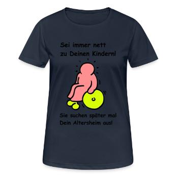 Deine Kinder werden Dein Altersheim aussuchen! - Frauen T-Shirt atmungsaktiv - Dunkelnavy - Vorne - AI Model Female 172 light (172cm)