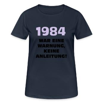 1984 war eine warnung - Frauen T-Shirt atmungsaktiv - Dunkelnavy - Vorne - AI Model Female 172 light (172cm)