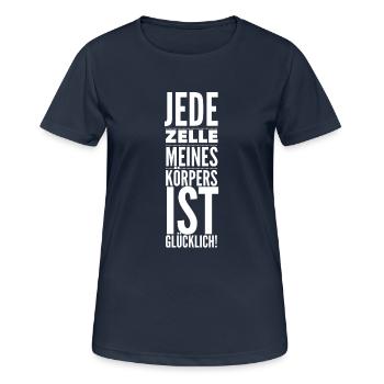 Jede Zelle meines Körpers ist glücklich. - Frauen T-Shirt atmungsaktiv - Dunkelnavy - Vorne - AI Model Female 172 light (172cm)