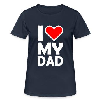 I love my dad - Frauen T-Shirt atmungsaktiv - Dunkelnavy - Vorne - AI Model Female 172 light (172cm)