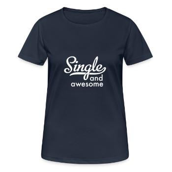 Single and awesome - Women's Breathable T-Shirt - dark navy - Front - AI Model Female 172 light (172cm)