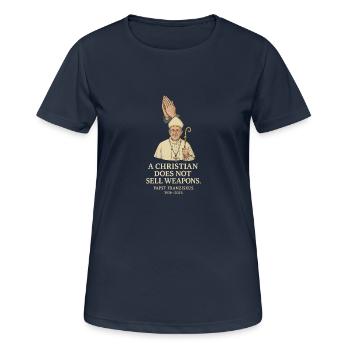 Papst Franziskus Zitat – Ein Christ verkauft keine - Frauen T-Shirt atmungsaktiv - Dunkelnavy - Vorne - AI Model Female 172 light (172cm)