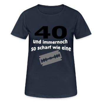 40. Geburtstag – 40 scharf wie eine Rasierklinge - Frauen T-Shirt atmungsaktiv - Dunkelnavy - Vorne - AI Model Female 172 light (172cm)