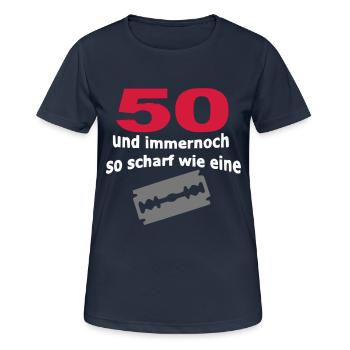 50. Geburtstag – 50 scharf wie eine Rasierklinge - Frauen T-Shirt atmungsaktiv - Dunkelnavy - Vorne - AI Model Female 172 light (172cm)