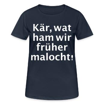 Kär wat ham wir früher malocht - Frauen T-Shirt atmungsaktiv - Dunkelnavy - Vorne - AI Model Female 172 light (172cm)