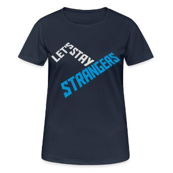 Citation Restons Strangers - T-shirt respirant Femme - bleu marine foncé - Devant - AI Model Female 172 light (172cm)