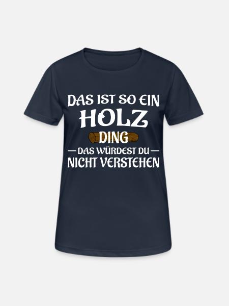 Holz Ding - Frauen T-Shirt atmungsaktiv - Dunkelnavy