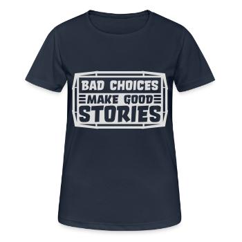 bad decisions great stories - Women's Breathable T-Shirt - dark navy - Front - AI Model Female 172 light (172cm)