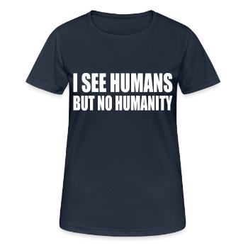 i see humans but no humanity - Women's Breathable T-Shirt - dark navy - Front - AI Model Female 172 light (172cm)