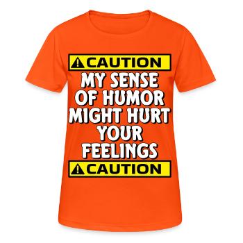 Vorsicht, mein Sinn für Humor könnte deine Gefühle verletzen - Frauen T-Shirt atmungsaktiv - Neonorange - Vorne - AI Model Female 172 dark (172cm)