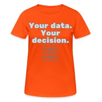 Your Data. Your Decision - Datenschutz Statement - Frauen T-Shirt atmungsaktiv - Neonorange - Vorne - AI Model Female 172 dark (172cm)