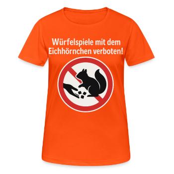 Eichhörnchen Würfelspiel Verbotsschild Gag - Frauen T-Shirt atmungsaktiv - Neonorange - Vorne - AI Model Female 172 dark (172cm)