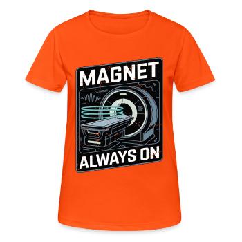MRI Tech Magnet Always On Radiologist Rad Tech - Women's Breathable T-Shirt - neon orange - Front - AI Model Female 172 dark (172cm)
