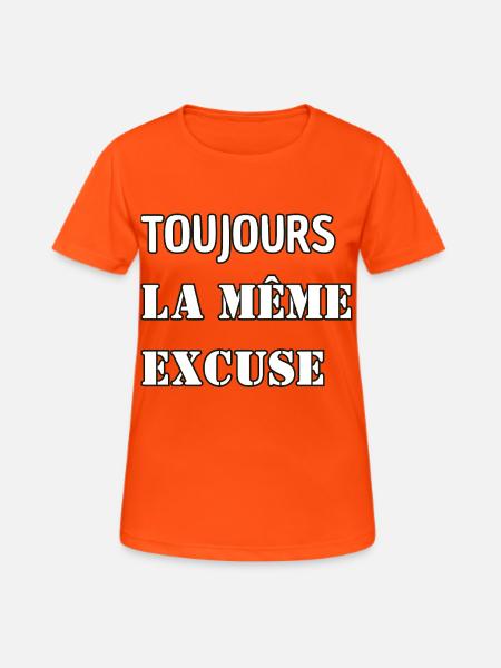 Toujours la même excuse. - T-shirt respirant Femme - orange néon