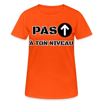 NICHT AUF DEINEM NIVEAU - Frauen T-Shirt atmungsaktiv - Neonorange - Vorne - AI Model Female 172 dark (172cm)