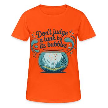 Beurteile kein Becken nach Blasen | Aquascaping - Frauen T-Shirt atmungsaktiv - Neonorange - Vorne - AI Model Female 172 dark (172cm)