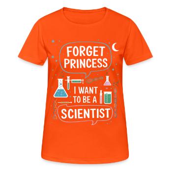 Forget princess, I want scientists - Women's Breathable T-Shirt - neon orange - Front - AI Model Female 172 dark (172cm)