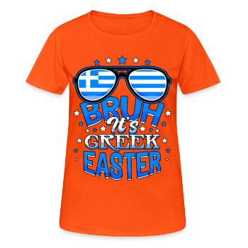 Bruh It's Greek Easter Orthodox Easter Pascha - Women's Breathable T-Shirt - neon orange - Front - AI Model Female 172 dark (172cm)