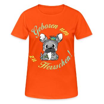 Papa Frenchie - Geboren um zu Herrschen - Frauen T-Shirt atmungsaktiv - Neonorange - Vorne - AI Model Female 172 dark (172cm)
