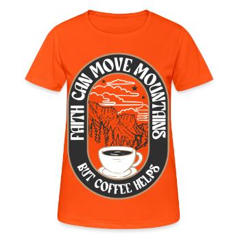 If I Can Move Mountains Coffee - Frauen T-Shirt atmungsaktiv - Neonorange - Vorne - AI Model Female 172 dark (172cm)