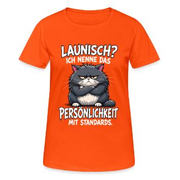 Launisch Persönlichkeit Mit Standards Katze Spruch - Frauen T-Shirt atmungsaktiv - Neonorange - Vorne - AI Model Female 172 dark (172cm)