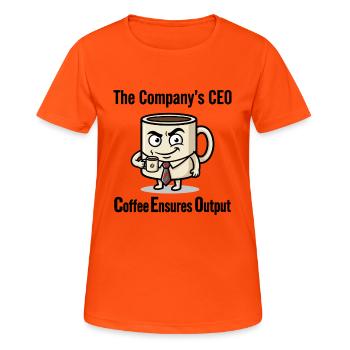 Tasse de café du PDG - Le café assure la production - T-shirt respirant Femme - orange néon - Devant - AI Model Female 172 dark (172cm)