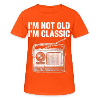 Not Old I'm Classic Radio - Frauen T-Shirt atmungsaktiv - Neonorange - Vorne - AI Model Female 172 dark (172cm)