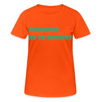 PERSONNE NE TE RETIENT - T-shirt respirant Femme - orange néon - Devant - AI Model Female 172 dark (172cm)